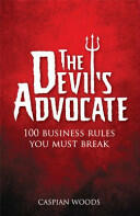 Devil's Advocate - 100 Business Rules You Must Break (2013)