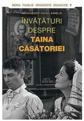 Invataturi despre Taina Casatoriei - arhim. Rafail Karelin (ISBN: 9789731363783)