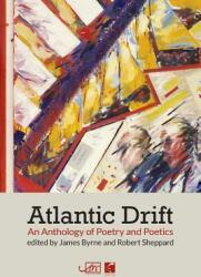 Atlantic Drift: An Anthology of Poetry and Poetics (ISBN: 9781911469193)