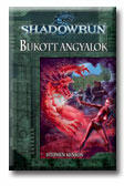 Stephen Kenson - Bukott Angyalok - Shadowrun - (ISBN: 9789638428424)