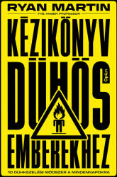 Kézikönyv dühös emberekhez (ISBN: 9789635723157)