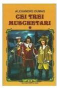 Cei trei muschetari - Alexandre Dumas (ISBN: 9789731045276)