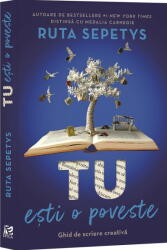 Tu esti o poveste - Ruta Sepetys (ISBN: 9786069713747)