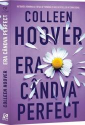 Era candva perfect - Colleen Hoover (ISBN: 9786069713754)