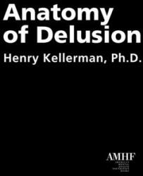 Anatomy of Delusion (ISBN: 9781935307235)