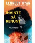 Inainte sa renunt - Kennedy Ryan (ISBN: 9786068998800)