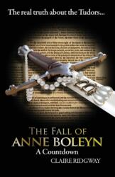 Fall of Anne Boleyn - Claire Ridgway (ISBN: 9788494457432)