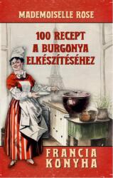 100 recept a burgonya elkészítéséhez (2024)
