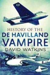 History of the Dehavilland Vampire (ISBN: 9781781556160)