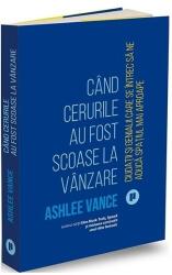 Cand cerurile au fost scoase la vanzare - Ashlee Vance (ISBN: 9786067226010)