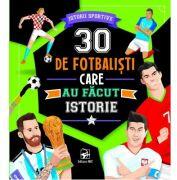 30 de fotbalisti care au facut istorie - Giovanni Abeille (ISBN: 9789975007603)