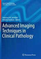Advanced Imaging Techniques in Clinical Pathology (ISBN: 9781493980574)