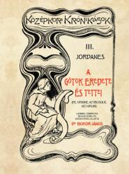 A Gótok eredete és tettei (ISBN: 9786156788009)