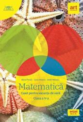 Matematica. Caiet pentru vacanta de vara. Clasa a 5-a - Marius Perianu (ISBN: 9786060766926)