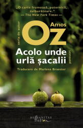 Acolo unde urla sacalii. Povestiri - Amos Oz (ISBN: 9786060974086)