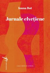 Jurnale elvetiene - Ioana Bot (ISBN: 9786061723386)