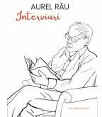 Interviuri. Cuvinte la vedere - Aurel Rau (ISBN: 9786061723348)