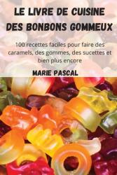 Le livre de cuisine des bonbons gommeux (ISBN: 9781804652473)