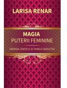 Magia puterii feminine - Larisa Renar (ISBN: 9786066683197)