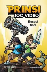 Prinsi intr-un joc video. Confruntarea finala - Dustin Brady, Jesse Brady (ISBN: 9789734740826)