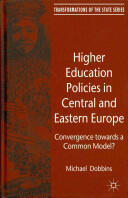 Higher Education Policies in Central and Eastern Europe: Convergence Towards a Common Model? (2011)