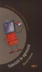 Televízió és agresszió (ISBN: 9789639312968)