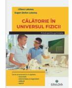 Calatorie in universul fizicii. Gimnaziu - Eugen Stefan Lakatos (ISBN: 9786065146785)