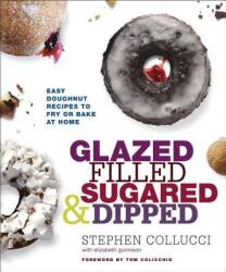 Glazed, Filled, Sugared & Dipped - Stephen Collucci (2013)