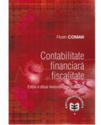 Contabilitate financiara si fiscalitate. Editia a doua revizuita si actualizata - Florin Coman (ISBN: 9786060930549)