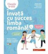 Invata cu succes limba romana! Pentru scolile si sectiile cu predare in limba maghiara. Clasele 5-8 - Bogdan Ratiu (ISBN: 9789734740833)