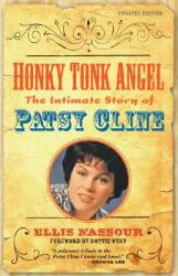 Honky Tonk Angel: The Intimate Story of Patsy Cline (ISBN: 9781556527470)
