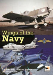 Wings of the Navy - Eric Winkle Brown (2013)