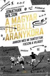 A magyar futball aranykora (ISBN: 9789635667352)