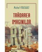 Tradarea imaginilor - Michel Foucault (ISBN: 9786060573265)