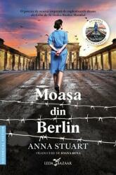 Moasa din Berlin - Anna Stuart (ISBN: 9786060885290)