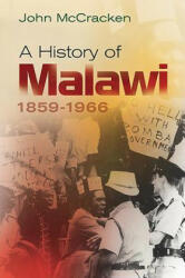 A History of Malawi: 1859-1966 (2012)