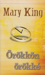 Mary King - Örökkön örökké Jó állapotú antikvár (ISBN: 9789637146473)