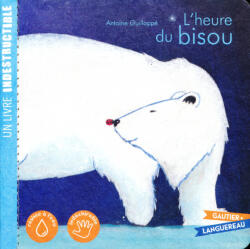 Antoine Guilloppé (Auteur, Illustrations): L'Heure du Bisou (ISBN: 9782017224945)