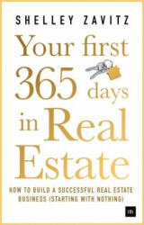 Your First 365 Days in Real Estate - Shelley Zavitz (ISBN: 9780857197603)