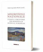 Minoritatile nationale - Studiul cercetarii din Romania si modelul european - Radu Carp, Stefan Herchi (ISBN: 9786064910998)