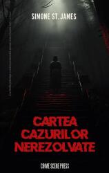 Cartea Cazurilor Nerezolvate - Simone St. James (ISBN: 9786306542574)