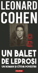 Un Balet De Leprosi, Leonard Cohen - Editura Polirom (ISBN: 9789734698837)