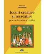 Jocuri creative si recreative pentru dezvoltarea copiilor - Otilia Clipa, Ionela Bogdan (ISBN: 9786063120343)