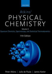 ATKINS' PHYSICAL CHEMISTRY 11E VOL 2 - Peter Atkins, Julio De Paula, James Keeler (ISBN: 9780198817901)