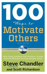 100 Ways to Motivate Others - Steve Chandler (2012)