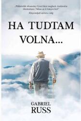 Ha tudtam volna (ISBN: 9786156509543)