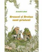 Broscoi si Brotac sunt prieteni - Arnold Lobel (ISBN: 9786306505425)