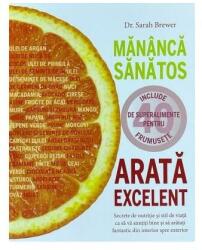 Mananca sanatos, arata excelent - Dr. Sarah Brewer (ISBN: 9786306609079)