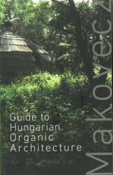 Guide to hungarian organic architecture (ISBN: 9786155461095)