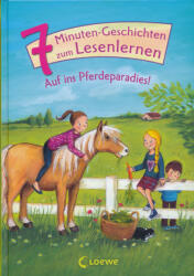 Loewe Erstlesebücher: 7-Minuten-Geschichten - Auf ins Pferdeparadies! (ISBN: 9783785582039)